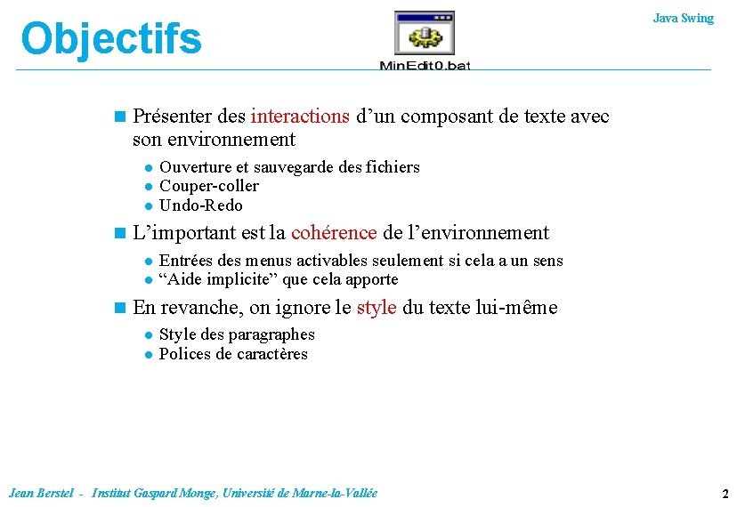 Objectifs n Présenter des interactions d’un composant de texte avec son environnement l l