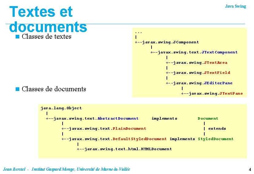 Textes et documents n Classes de textes n Classes de documents Java Swing .