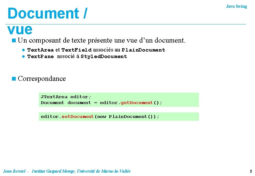 Document / vue n Un composant de texte présente une vue d’un document. l