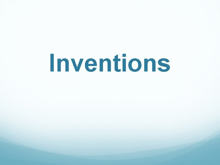 Inventions 