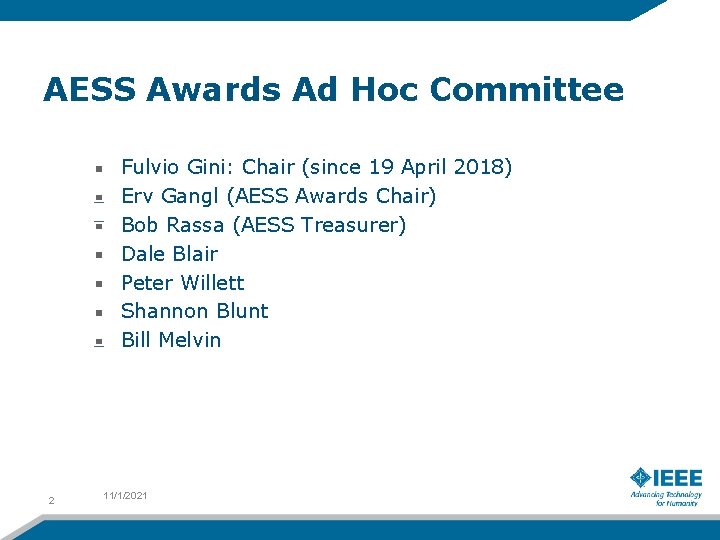 AESS Awards Ad Hoc Committee Fulvio Gini: Chair (since 19 April 2018) Erv Gangl