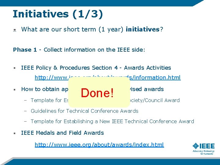 – Initiatives (1/3) What are our short term (1 year) initiatives? Phase 1 -