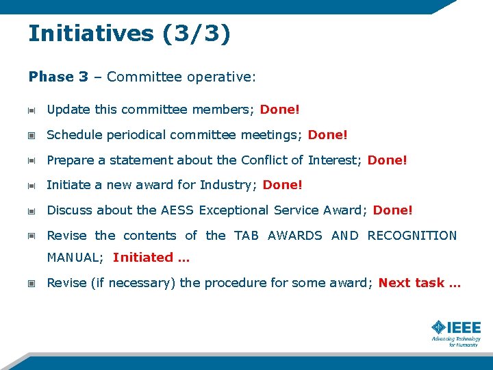 Initiatives (3/3) Phase 3 – Committee operative: Update this committee members; Done! Schedule periodical