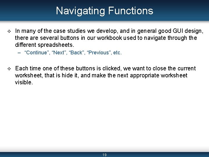 Navigating Functions v In many of the case studies we develop, and in general