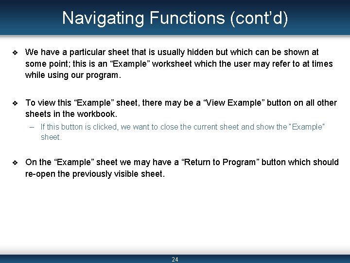 Navigating Functions (cont’d) v We have a particular sheet that is usually hidden but