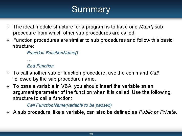 Summary v v The ideal module structure for a program is to have one