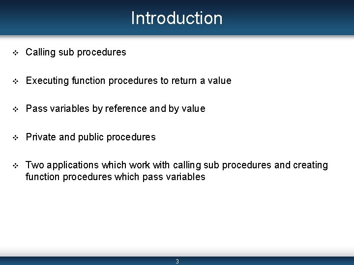 Introduction v Calling sub procedures v Executing function procedures to return a value v