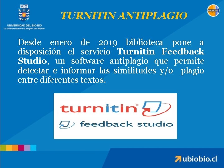 TURNITIN ANTIPLAGIO Desde enero de 2019 biblioteca pone a disposición el servicio Turnitin Feedback