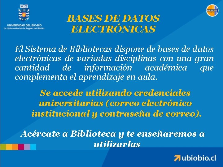 BASES DE DATOS ELECTRÓNICAS El Sistema de Bibliotecas dispone de bases de datos electrónicas