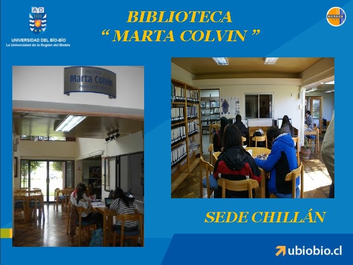 BIBLIOTECA “ MARTA COLVIN ” SEDE CHILLÁN 