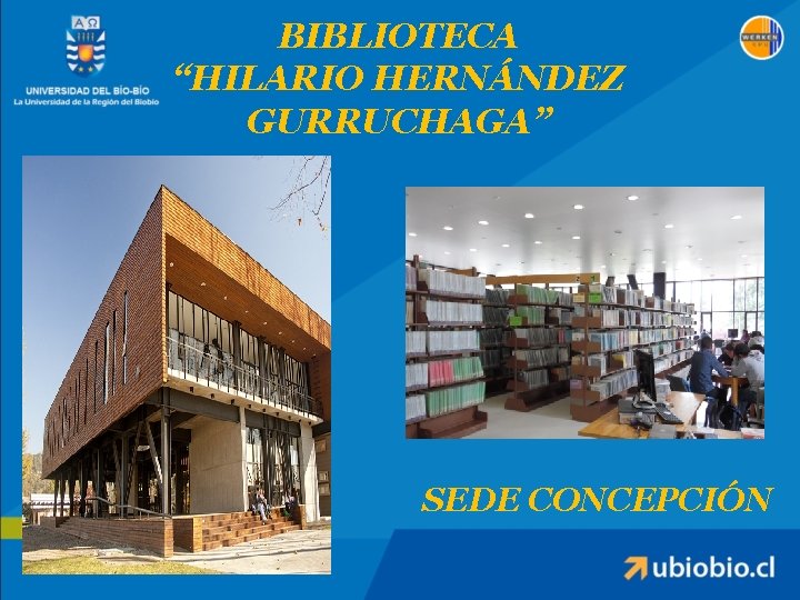 BIBLIOTECA “HILARIO HERNÁNDEZ GURRUCHAGA” SEDE CONCEPCIÓN 