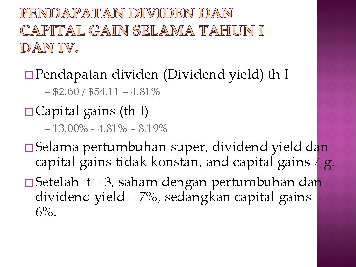 � Pendapatan dividen (Dividend yield) th I = $2. 60 / $54. 11 =