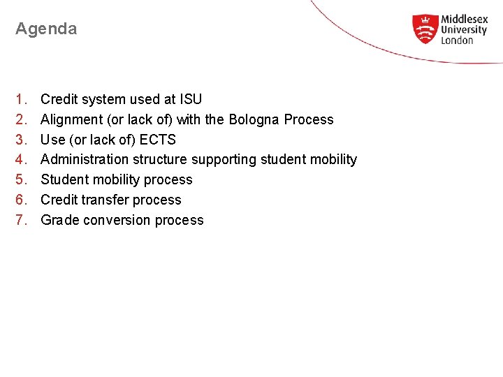 Agenda 1. 2. 3. 4. 5. 6. 7. Credit system used at ISU Alignment