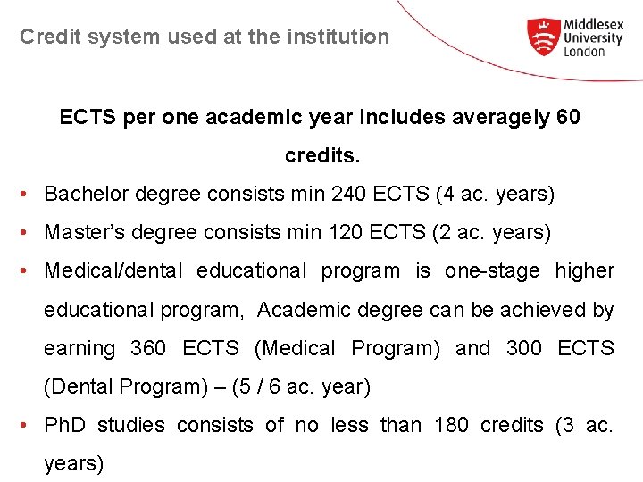 Credit system used at the institution ECTS per one academic year includes averagely 60