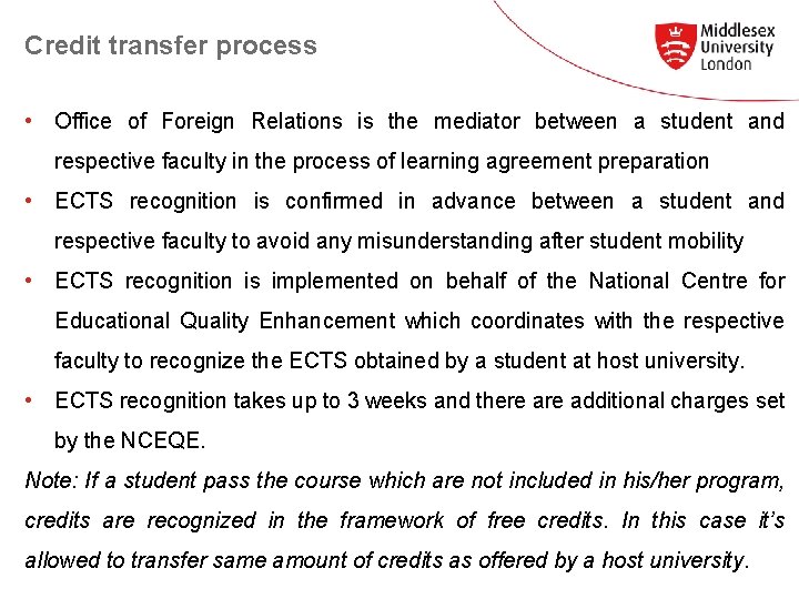Credit transfer process • Office of Foreign Relations is the mediator between a student