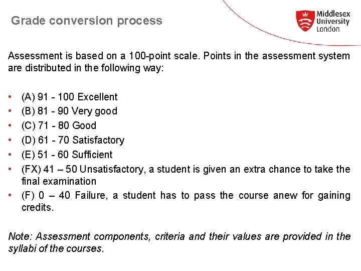 Grade conversion process Assessment is based on a 100 -point scale. Points in the