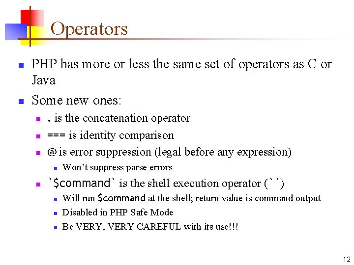Operators n n PHP has more or less the same set of operators as Operators n n PHP has more or less the same set of operators as