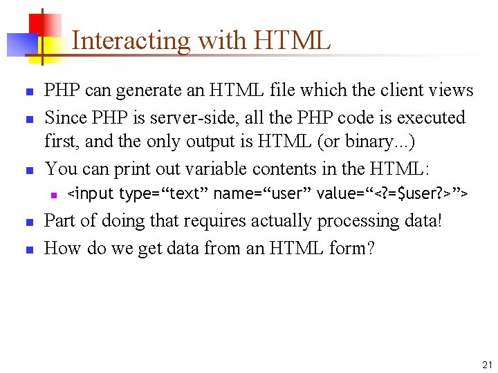 Interacting with HTML n n n PHP can generate an HTML file which the Interacting with HTML n n n PHP can generate an HTML file which the