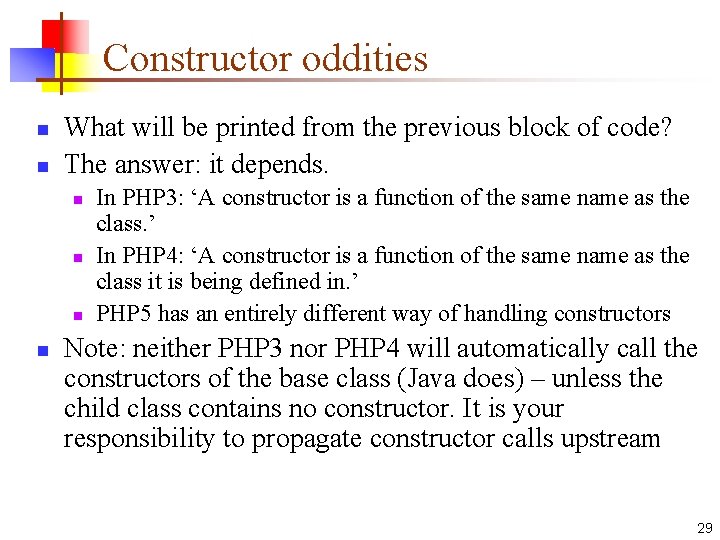 Constructor oddities n n What will be printed from the previous block of code? Constructor oddities n n What will be printed from the previous block of code?