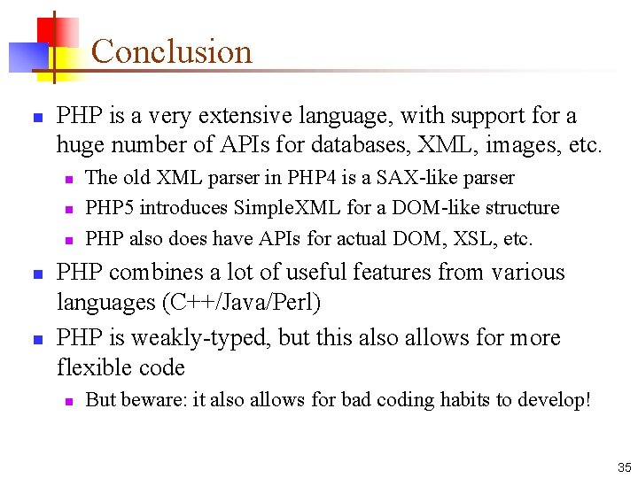 Conclusion n PHP is a very extensive language, with support for a huge number Conclusion n PHP is a very extensive language, with support for a huge number