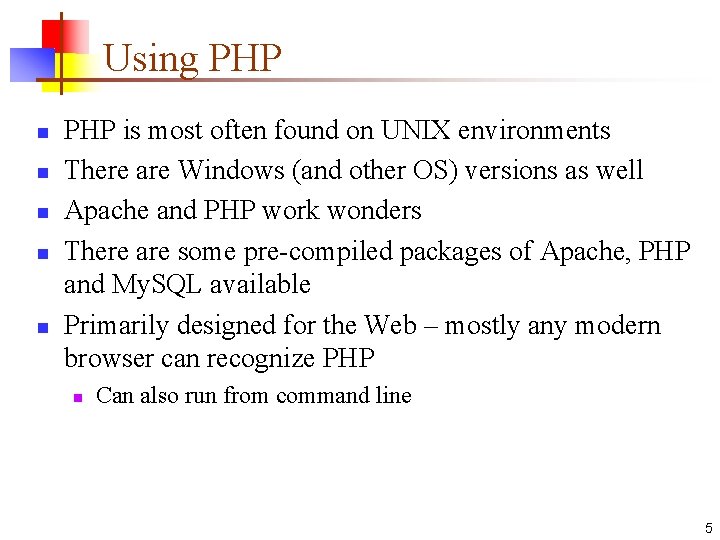 Using PHP n n n PHP is most often found on UNIX environments There Using PHP n n n PHP is most often found on UNIX environments There