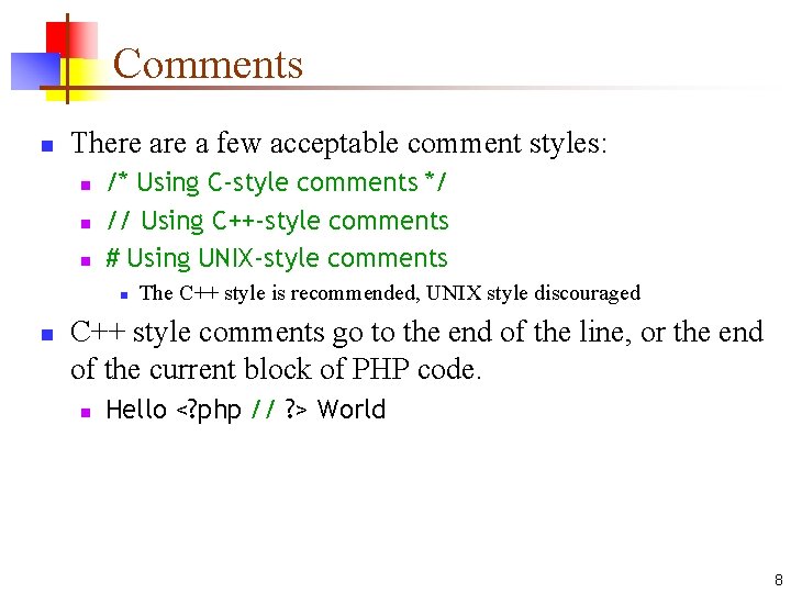 Comments n There a few acceptable comment styles: n n n /* Using C-style Comments n There a few acceptable comment styles: n n n /* Using C-style