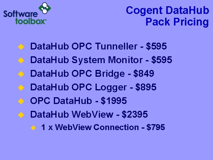 Cogent Data. Hub Pack Pricing u u u Data. Hub OPC Tunneller - $595 Cogent Data. Hub Pack Pricing u u u Data. Hub OPC Tunneller - $595
