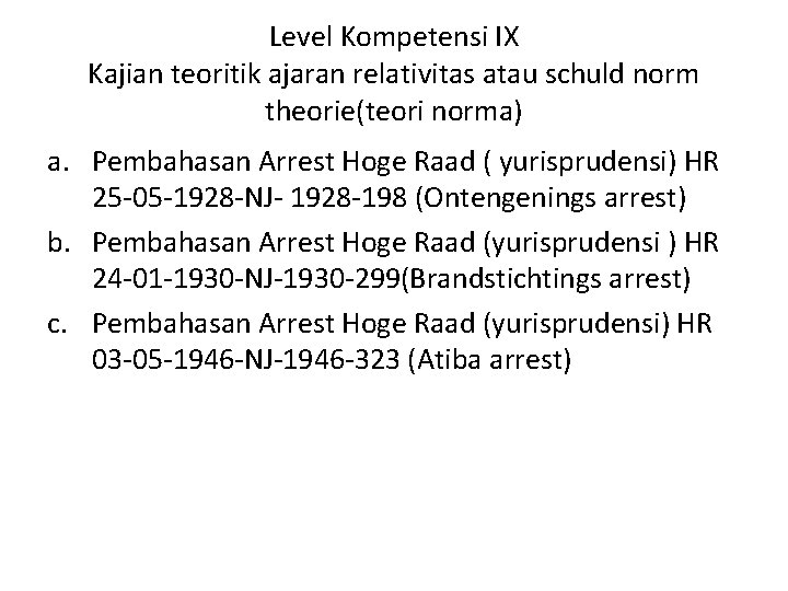 Level Kompetensi IX Kajian teoritik ajaran relativitas atau schuld norm theorie(teori norma) a. Pembahasan