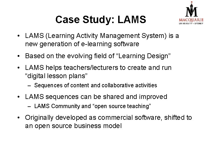 Case Study: LAMS • LAMS (Learning Activity Management System) is a new generation of