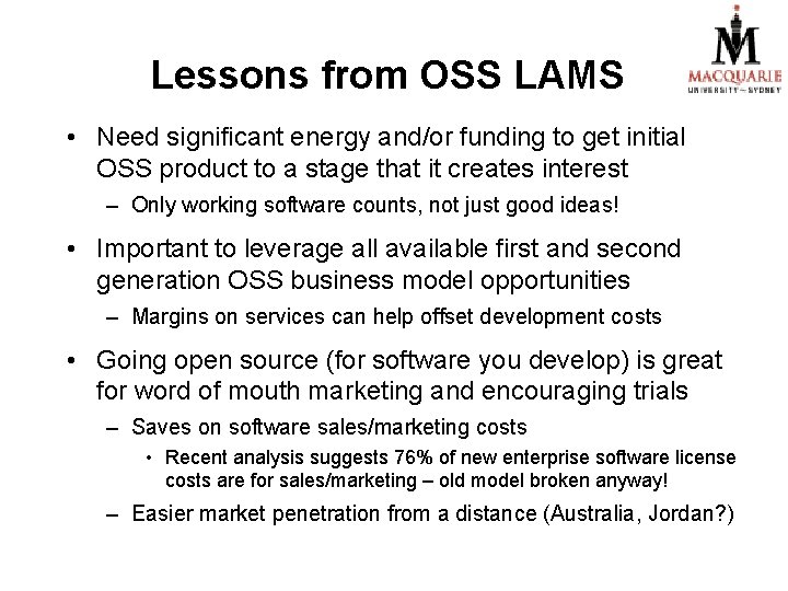 Lessons from OSS LAMS • Need significant energy and/or funding to get initial OSS