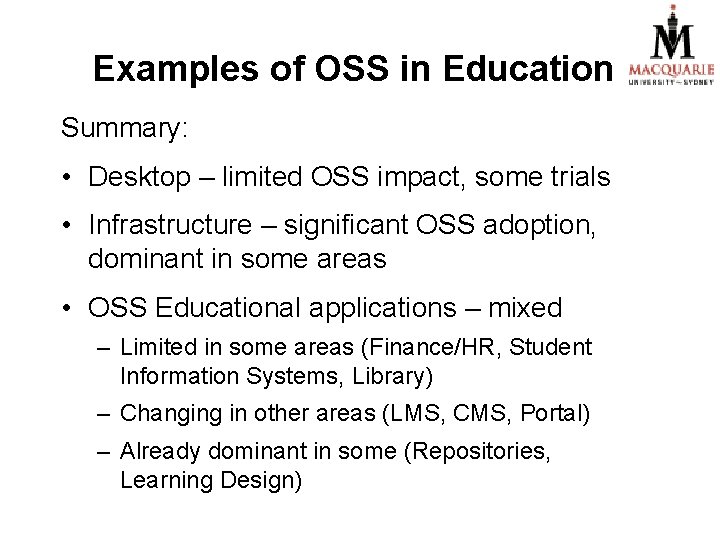 Examples of OSS in Education Summary: • Desktop – limited OSS impact, some trials