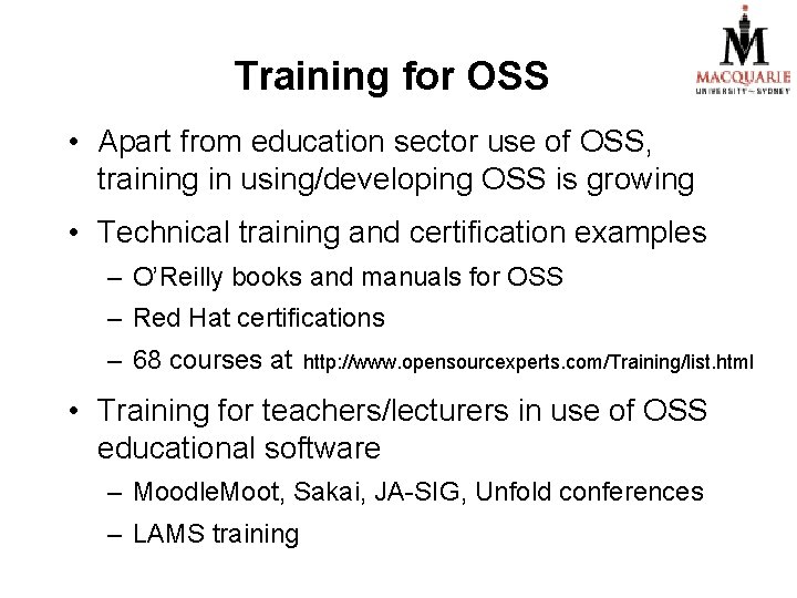Training for OSS • Apart from education sector use of OSS, training in using/developing