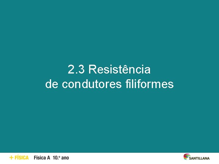 2. 3 Resistência de condutores filiformes 