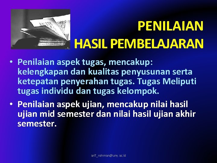 PENILAIAN HASIL PEMBELAJARAN • Penilaian aspek tugas, mencakup: kelengkapan dan kualitas penyusunan serta ketepatan