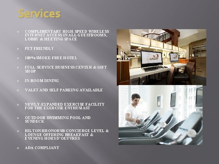 Services v COMPLIMENTARY HIGH-SPEED WIRELESS INTERNET ACCESS IN ALL GUESTROOMS, LOBBY & MEETING SPACE