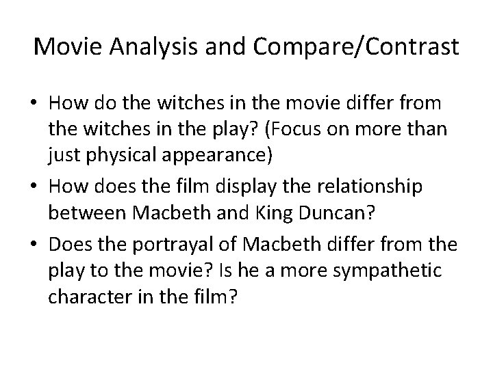 Movie Analysis and Compare/Contrast • How do the witches in the movie differ from
