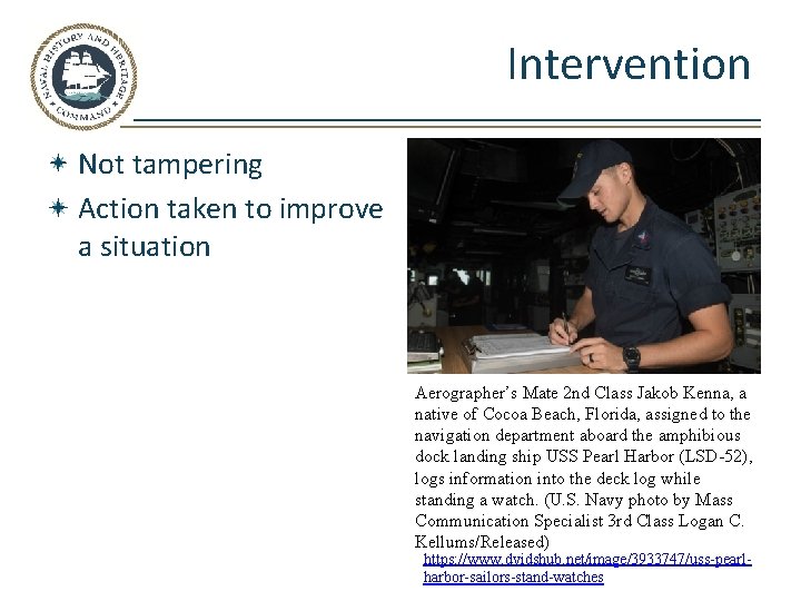 Intervention Not tampering Action taken to improve a situation Aerographer’s Mate 2 nd Class