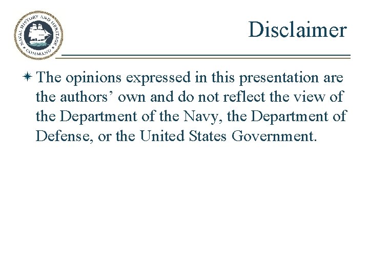 Disclaimer The opinions expressed in this presentation are the authors’ own and do not