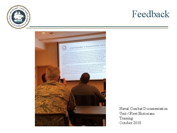 Feedback Naval Combat Documentation Unit / Fleet Historians Training October 2018 