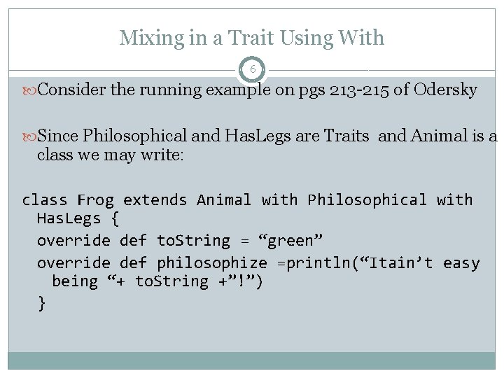 Mixing in a Trait Using With 6 Consider the running example on pgs 213 Mixing in a Trait Using With 6 Consider the running example on pgs 213