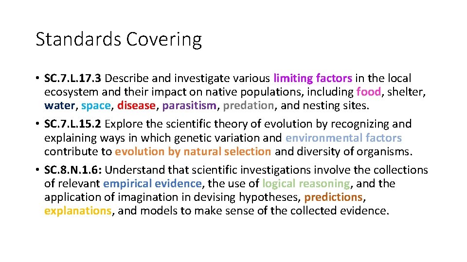 Standards Covering • SC. 7. L. 17. 3 Describe and investigate various limiting factors Standards Covering • SC. 7. L. 17. 3 Describe and investigate various limiting factors