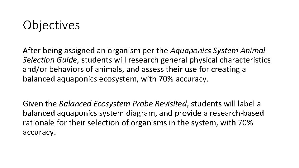 Objectives After being assigned an organism per the Aquaponics System Animal Selection Guide, students Objectives After being assigned an organism per the Aquaponics System Animal Selection Guide, students