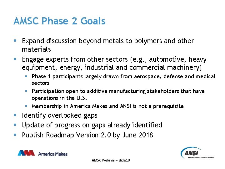 AMSC Phase 2 Goals § Expand discussion beyond metals to polymers and other materials