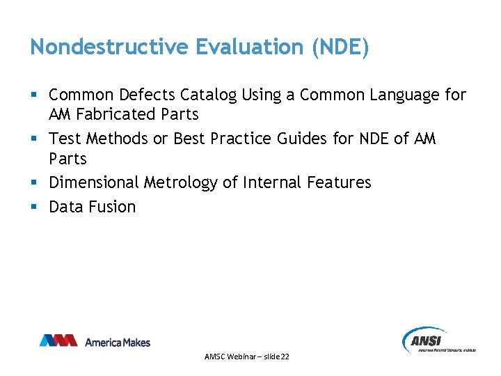 Nondestructive Evaluation (NDE) § Common Defects Catalog Using a Common Language for AM Fabricated
