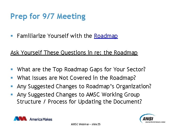 Prep for 9/7 Meeting § Familiarize Yourself with the Roadmap Ask Yourself These Questions
