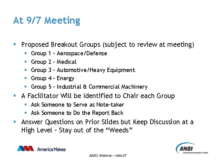 At 9/7 Meeting § Proposed Breakout Groups (subject to review at meeting) § §
