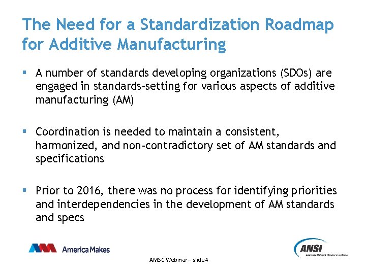 The Need for a Standardization Roadmap for Additive Manufacturing § A number of standards