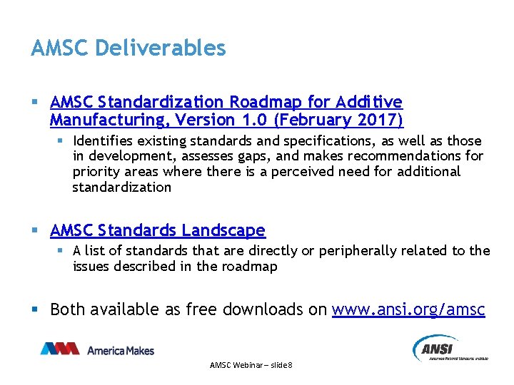 AMSC Deliverables § AMSC Standardization Roadmap for Additive Manufacturing, Version 1. 0 (February 2017)