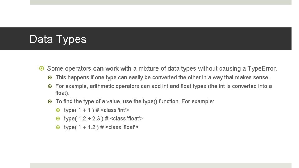 Data Types Some operators can work with a mixture of data types without causing