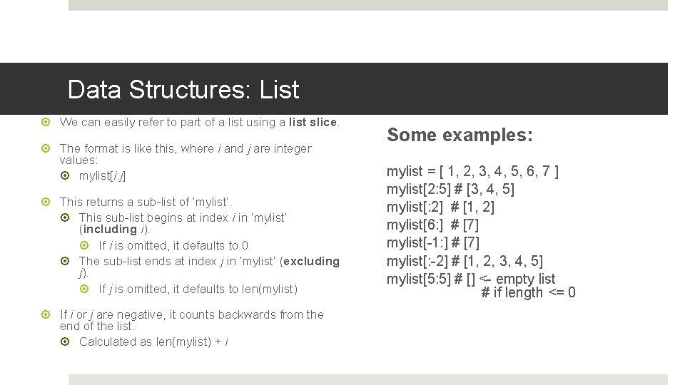 Data Structures: List We can easily refer to part of a list using a